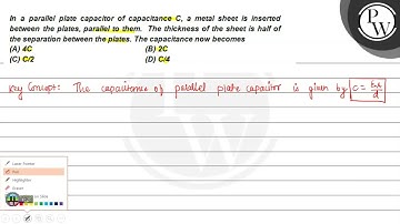 In a parallel plate capacitor of capacitance \( C \), a metal sheet is inserted \( P \) between ...