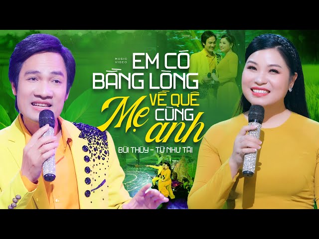 Tuyệt Phẩm Song Ca - Em Có Bằng Lòng Về Quê Mẹ Cùng Anh - Từ Như Tài ft Bùi Thúy [MV Official] class=