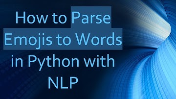 How to Parse Emojis to Words in Python with NLP