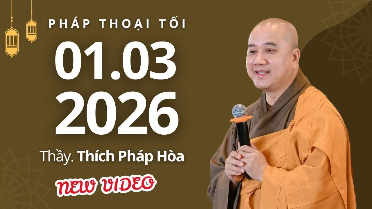 Pháp thoại tối 01.03.2026 - Thầy Thích Pháp Hòa (New Video)