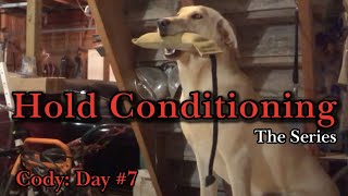 Hold Conditioning Cody | Ep: #7
