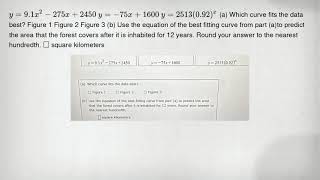 y=9.1x^2-275x+2450 y=-75x+1600 y=2513(0.92)^x (a) Which curve fits the data best Figure 1 Figure 2