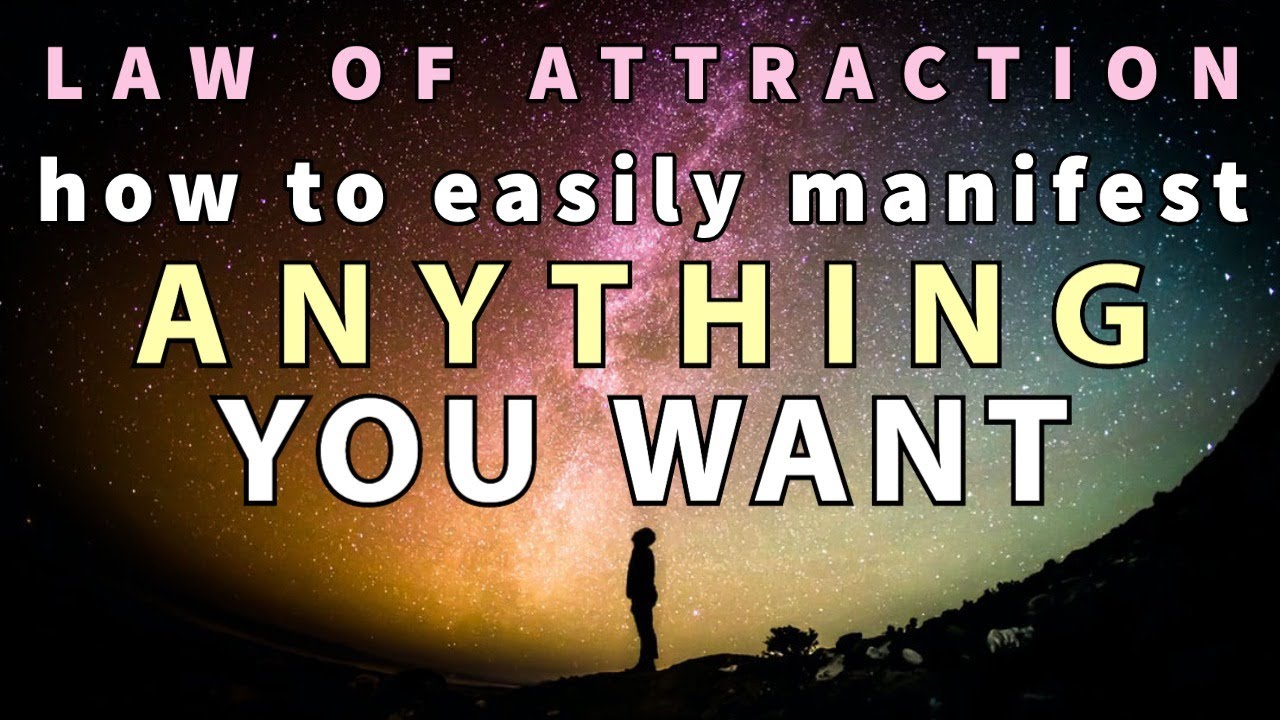 Law of attraction: How to easily manifest ANYTHING you want - YouTube