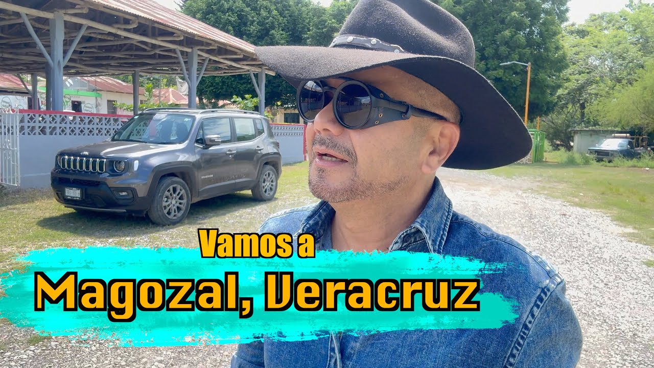 Vamos a Magozal, Veracruz