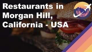 Restaurants in Morgan Hill, California - USA