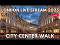 LONDON UK LIVE STREAM CITY CENTER WALKING TOUR 2025 | REGENT STREET,SOHO,OXFORD STREET,CHINA TOWN
