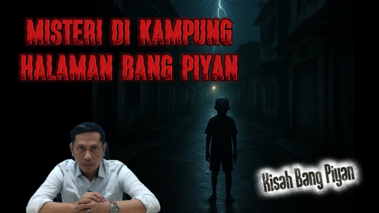Misteri di Kampung Halaman Bang Piyan || Kisah Bang Piyan