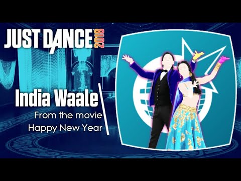 Just Dance 2018 (Unlimited): India Waale