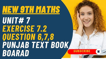 Unit 7 Exercise 7.2 Question 6,7,8 || 9th Maths New Book PCTB 2025 || Abeeha Maths