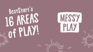 BestStart's 16 Areas of Play | Messy Play