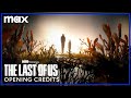 The last of us  opening credits  max