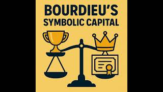 Thumbnail for Bourdieu’s “Symbolic Capital”: The Hidden Power of Prestige