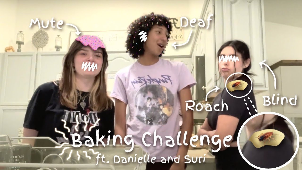 Blind, Deaf, Mute Baking Challenge (this gets chaotic) ft. Suri & Danielle