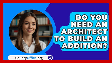 Do You Need An Architect To Build An Addition? - CountyOffice.org