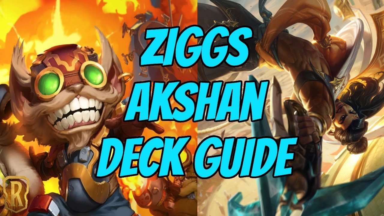 Ziggs Akshan Deck Guide | Legends of Runeterra