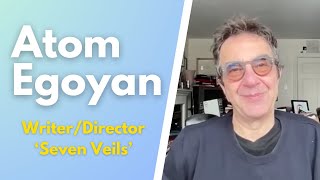 Seven Veils Interview with Director Atom Egoyan | Dial M For Movies