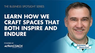 LEARN HOW WE CRAFT SPACES THAT BOTH INSPIRE AND ENDURE | Jerry Shkavritko | The Business Spotlight