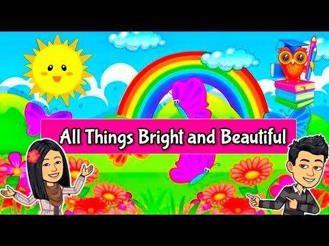 English Poem for Kids - ALL THINGS BRIGHT☀️ AND BEAUTIFUL 😍❤️🌍