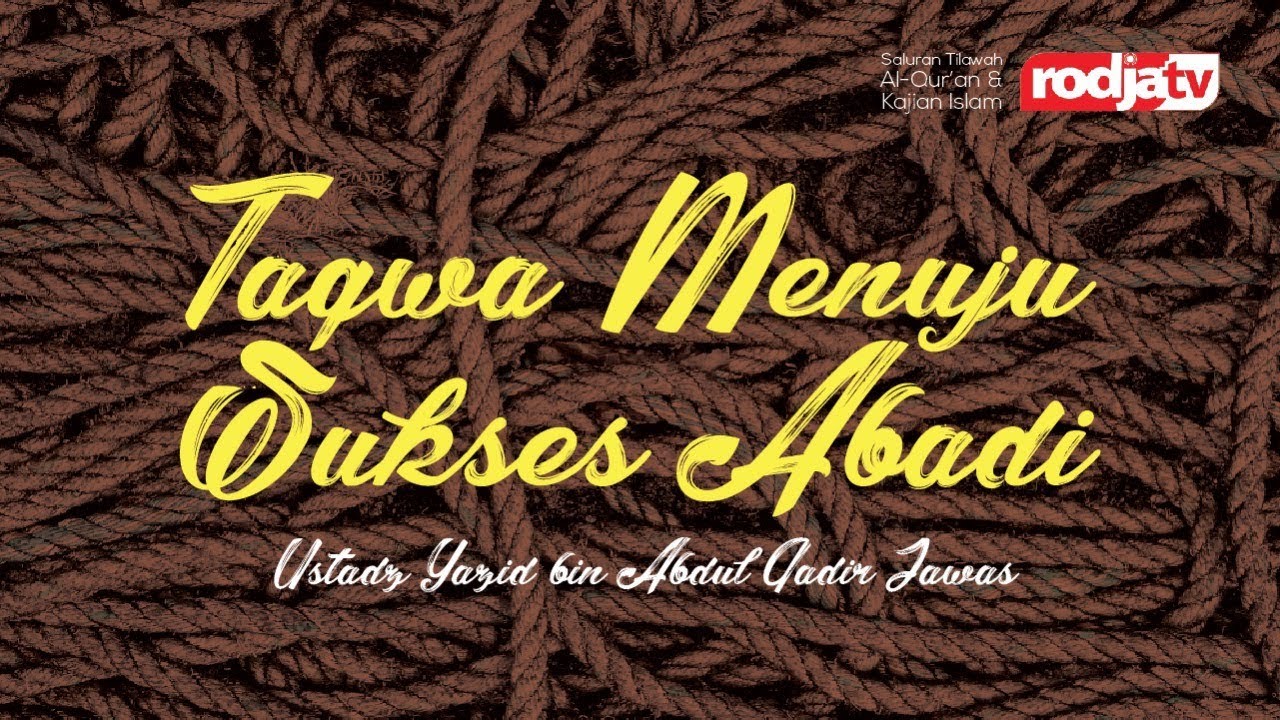 Ceramah Agama Islam: Taqwa Jalan menuju Sukses Abadi(Ustadz Yazid Bin Abdul Qadir Jawas)
