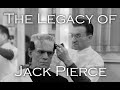 Part one jack pierce the monster maker  important special effects makeup artists of history