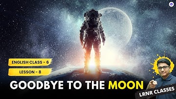 Goodbye to the Moon Class 6 Lesson 8 | Monica Hughes | LRNR Classes