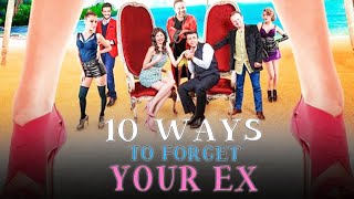 10 Ways To Forget Your Ex | Comedy Full Movie