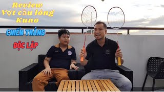 Độc Lập \& Chiến Thắng - Review 2 cây vợt bản giới hạn của Kuno kỷ niệm 2 ngày đại lễ || Too Active