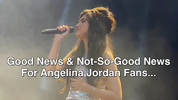 Good News & Not-So-Good News for Angelina Jordan Fans