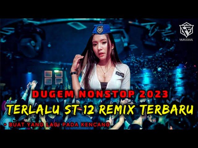 DUGEM TERLALU ST 12 TERBARU REMIX NONSTOP || DJ VIRAL 2023 [ DJ FAJAR ZEN ] class=