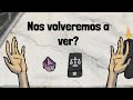 Nos volveremos a ver?¡ 💖🤔Tarot interactivo, elige una opción