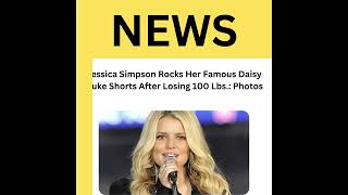 Jessica Simpson Rocks Her Famous Daisy Duke Shorts After Losing 100 Lbs