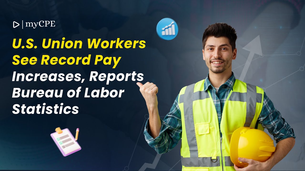U.S. Union Workers See Record Pay Increases, Reports Bureau Of Labor ...