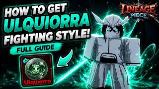 How To Get Ulquiorra Fighting Style in Lineage Piece! | Full Guide
