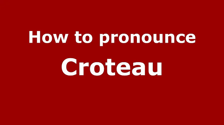 How to pronounce Croteau (French/France) - Pronoun...