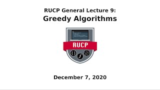 General Lecture Series 9 - Greedy Algorithms (RUCP Fall 2020)