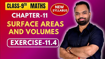 Exercise 11.4 Class 9 | Class 9 Maths Exercise 11.4 | Surface Areas and Volumes |    NCERT