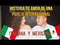 Pareja INTERNACIONAL ¿Cómo nos conocimos? 🇮🇹🇲🇽 Italiano y Mexicano😍🌎