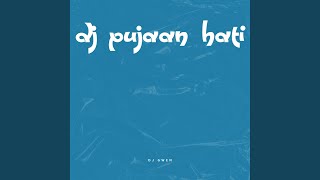 DJ Pujaan Hati DJ Pujaan Hati