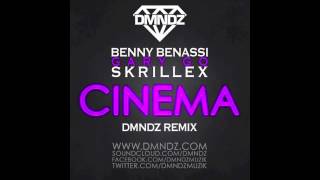 Benny Benassi vs. Skrillex - Cinema (DMNDZ Remix)