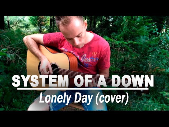 Such a lonely day. SOAD Lonely Day. Lonely Day System of a down. Lonely Day System of a down как играть на гитаре. Memories System of a down Fingerstyle Cover.