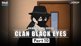 BLACK EYES CLAN PART 10 - BIMA Animation Series
