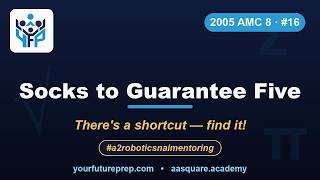 2005 AMC 8 – Problem 16: Socks to Guarantee Five | Your Future Prep
