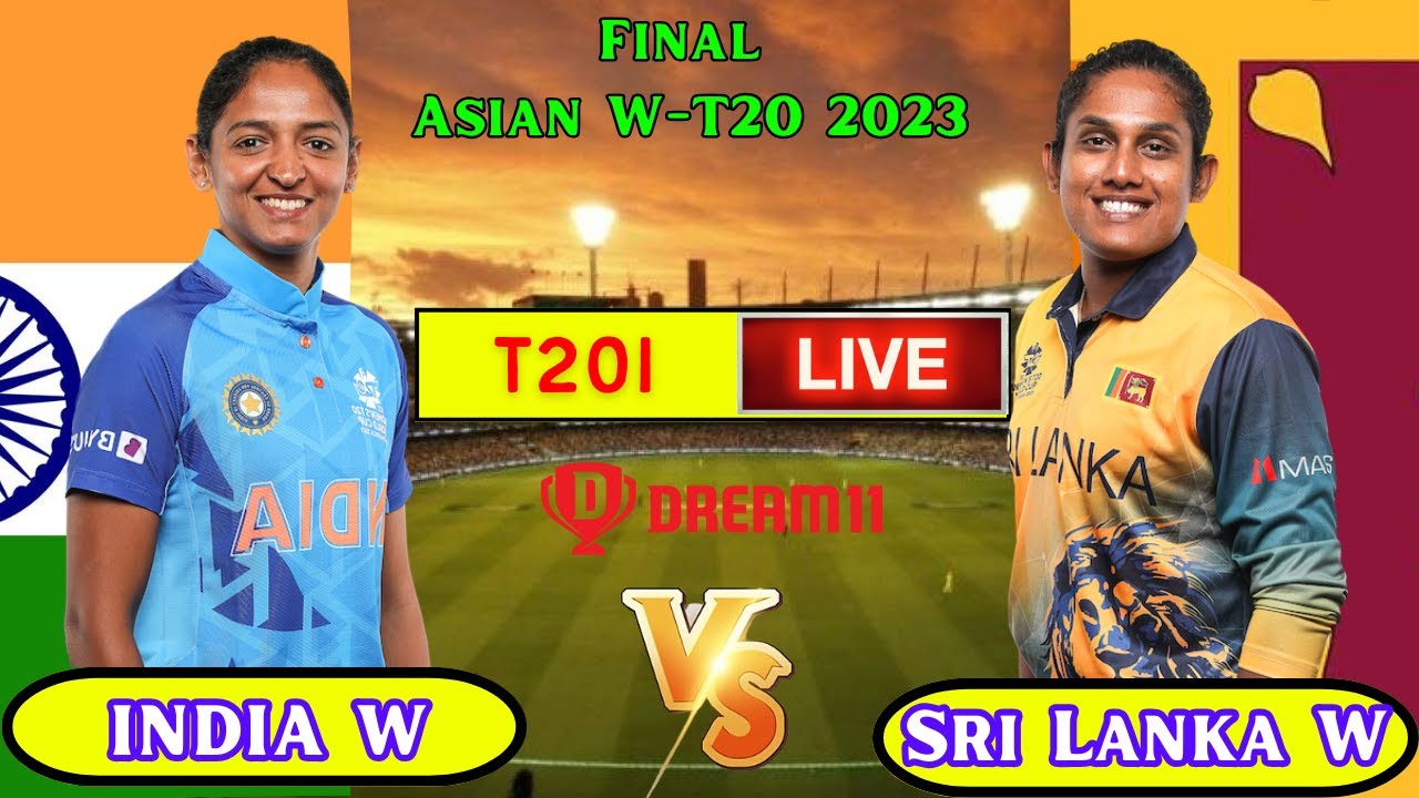 🔴LIVE IND W vs SL W Live - Final India W Vs Sri lanka W Live IND Women vs SL Women Live Score