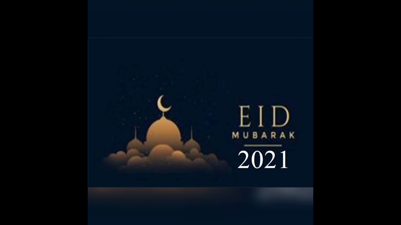 When is eid mubarak 2021