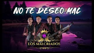 No te deseo mal - Los Malcriados