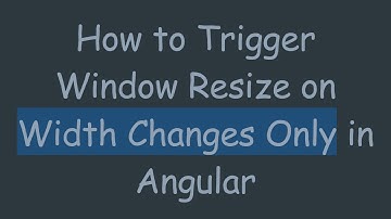 How to Trigger Window Resize on Width Changes Only in Angular