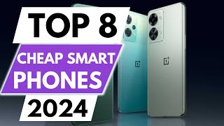 Top 8 Best Cheap Smart phones In 2024