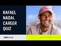 How Well Does Rafa Nadal Know Rafa Nadal?