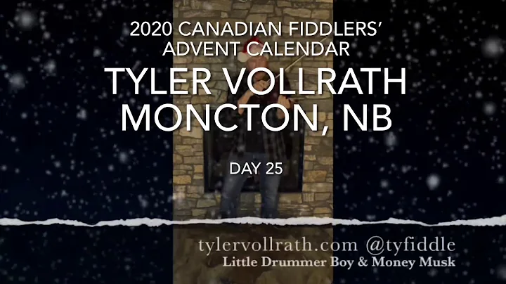 Day 25 - Tyler Vollrath - 2020 Canadian Fiddlers Advent Calendar