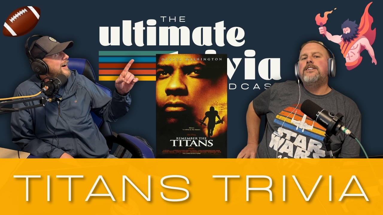 E104: Remember the Titans Trivia (All Play)